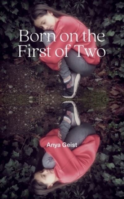 Cover for Geist · Born on the First of Two (Paperback Book) (2021)