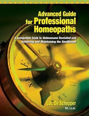Cover for Luc De Schepper · Advanced Guide for Professional Homeopaths (Innbunden bok) (2008)