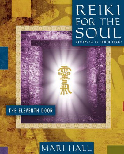 Cover for Mari Hall · Reiki for the Soul the Eleventh Door (Paperback Book) [1st edition] (2006)