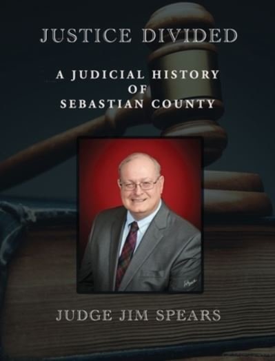 Justice Divided - James Spears - Books - Little Giggles Press - 9780988589155 - September 30, 2022