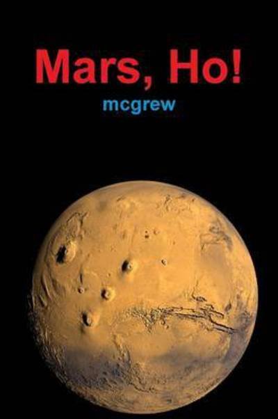 Cover for Mcgrew · Mars, Ho! (Paperback) (Taschenbuch) (2014)