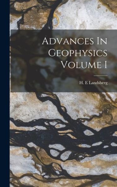 Cover for H E Landsberg · Advances In Geophysics Volume I (Innbunden bok) (2021)