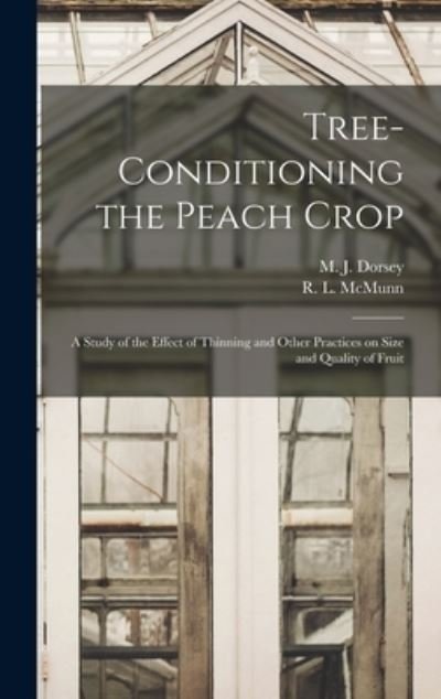 Cover for M J (Maxwell Jay) 1880- Dorsey · Tree-conditioning the Peach Crop (Hardcover Book) (2021)