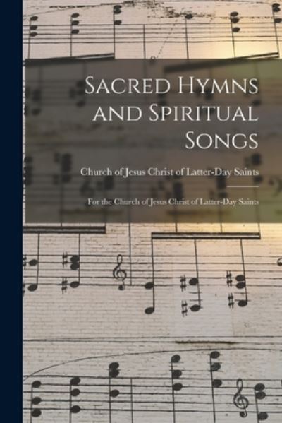 Cover for Church of Jesus Christ of Latter-Day · Sacred Hymns and Spiritual Songs (Paperback Book) (2021)