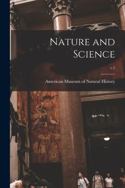 Cover for American Museum of Natural History · Nature and Science; v.5 (Pocketbok) (2021)