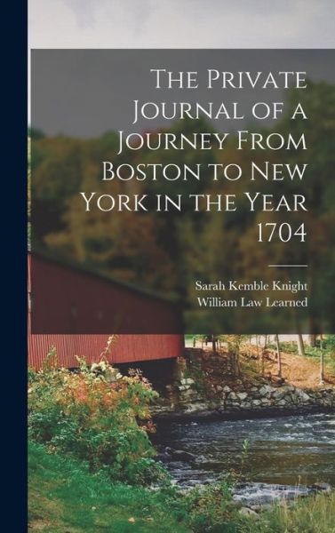 Cover for Sarah Kemble Knight · Private Journal of a Journey from Boston to New York in the Year 1704 (Book) (2022)