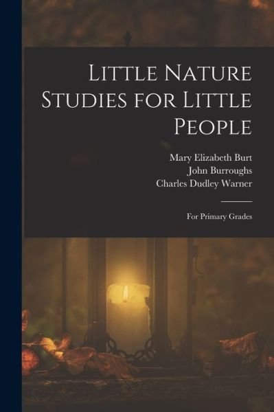 Little Nature Studies for Little People - Charles Dudley Warner - Książki - Creative Media Partners, LLC - 9781016566155 - 27 października 2022