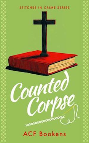 Counted Corpse - Stitches in Crime - ACF Bookens - Books - Vinci Books - 9781036704155 - October 9, 2025