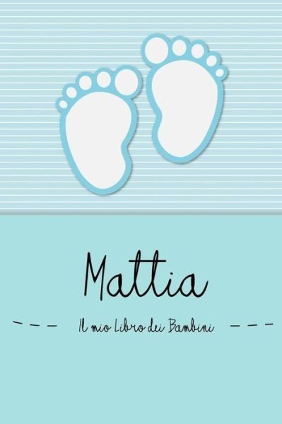 Cover for En Lettres Bambini · Mattia - Il mio Libro dei Bambini (Taschenbuch) (2019)
