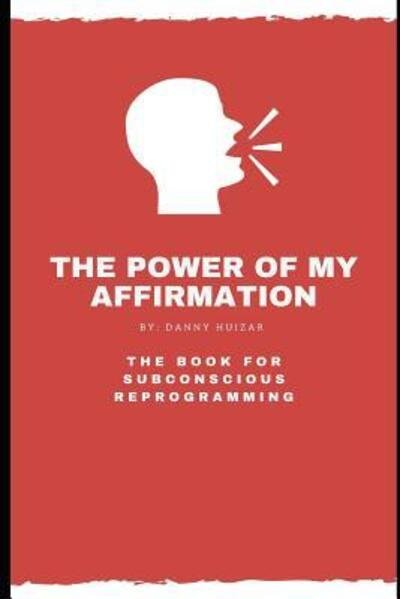 Cover for Danny Huizar · The Power of My Affirmation (Paperback Book) (2019)