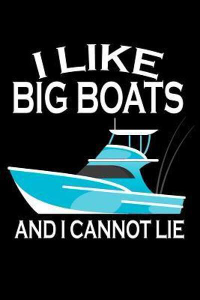 Marko Marcus · I Like Big Boats And I Cannot Lie (Paperback Book) (2019)