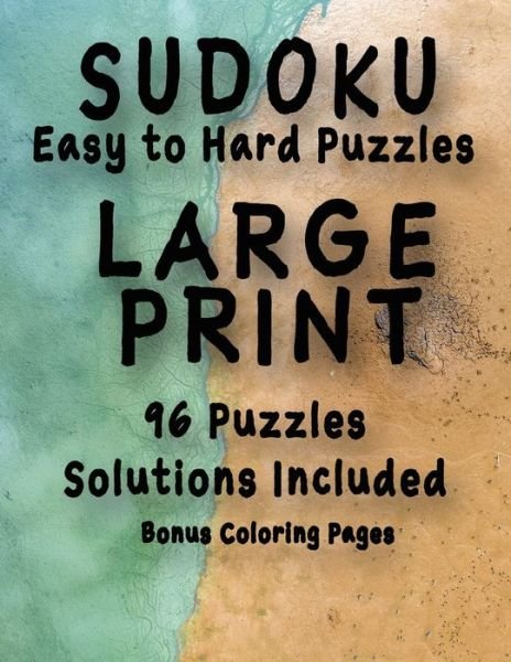 Sudoku Easy to Hard Puzzles LARGE PRINT 96 Puzzles Solutions Included Bonus Coloring Pages - Ej Pepperstone - Bøger - Independently Published - 9781089315155 - 9. august 2019