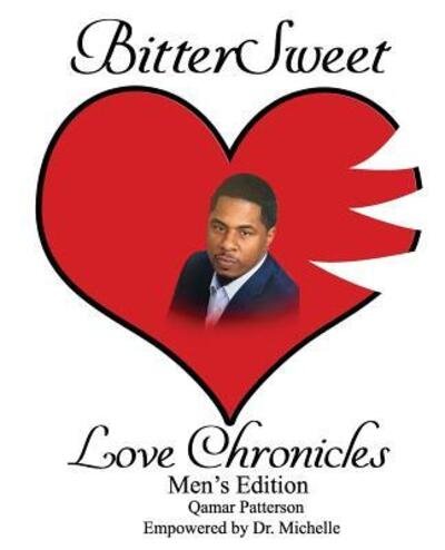 BitterSweet Love Chronicles Men's Edition - Qamar Patterson - Książki - Independently Published - 9781096188155 - 28 kwietnia 2019