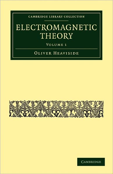 Cover for Oliver Heaviside · Electromagnetic Theory - Cambridge Library Collection - Technology (Taschenbuch) (2011)