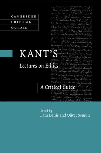 Cover for Lara Denis · Kant's Lectures on Ethics: A Critical Guide - Cambridge Critical Guides (Paperback Book) [New edition] (2018)