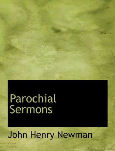 Parochial Sermons - Cardinal John Henry Newman - Książki - BiblioLife - 9781116118155 - 27 października 2009