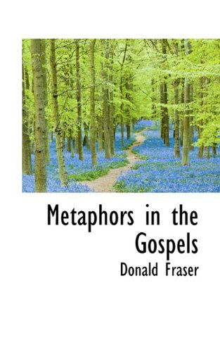 Cover for Donald Fraser · Metaphors in the Gospels (Hardcover Book) (2009)