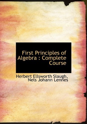 Cover for Nels Johann Lennes · First Principles of Algebra: Complete Course (Hardcover Book) (2009)