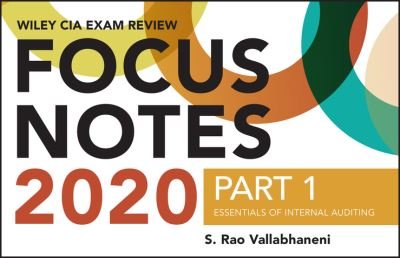 Cover for S. Rao Vallabhaneni · Wiley CIA Exam Review 2020 Focus Notes, Part 1: Essentials of Internal Auditing (Pocketbok) (2019)