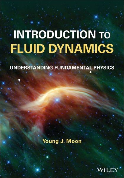 Cover for Moon, Young J. (Korea University) · Introduction to Fluid Dynamics: Understanding Fundamental Physics (Hardcover Book) (2022)