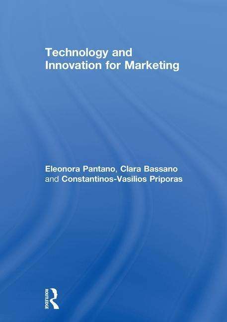 Cover for Pantano, Eleonora (University of Bristol, UK) · Technology and Innovation for Marketing (Hardcover Book) (2018)