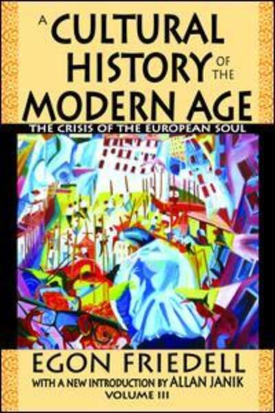 Cover for Egon Friedell · A Cultural History of the Modern Age: The Crisis of the European Soul (Gebundenes Buch) (2017)