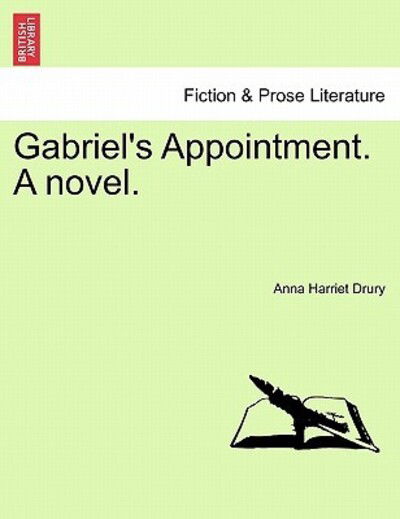 Cover for Anna Harriet Drury · Gabriel's Appointment. a Novel. (Paperback Book) (2011)