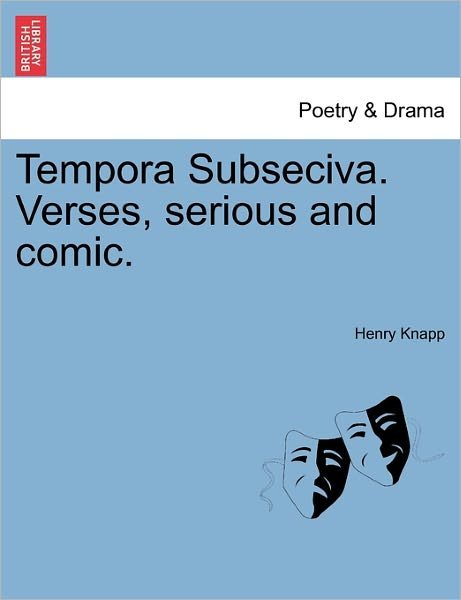 Henry Knapp · Tempora Subseciva. Verses, Serious and Comic. (Paperback Bog) (2011)