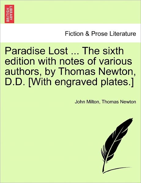 Cover for John Milton · Paradise Lost ... the Sixth Edition with Notes of Various Authors, by Thomas Newton, D.d. [with Engraved Plates.] (Taschenbuch) (2011)