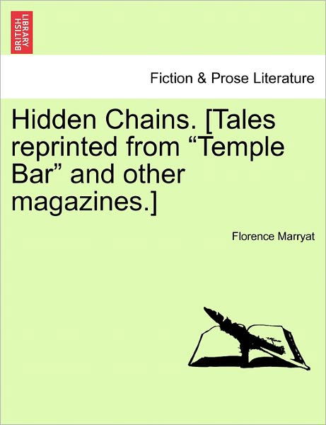 Hidden Chains. [tales Reprinted from - Florence Marryat - Books - British Library, Historical Print Editio - 9781241478155 - March 1, 2011