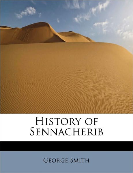 Cover for George Smith · History of Sennacherib (Paperback Book) (2011)