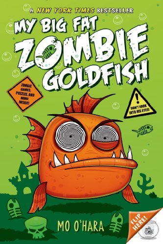 My Big Fat Zombie Goldfish - My Big Fat Zombie Goldfish - Mo O'Hara - Książki - Square Fish - 9781250052155 - 11 marca 2014