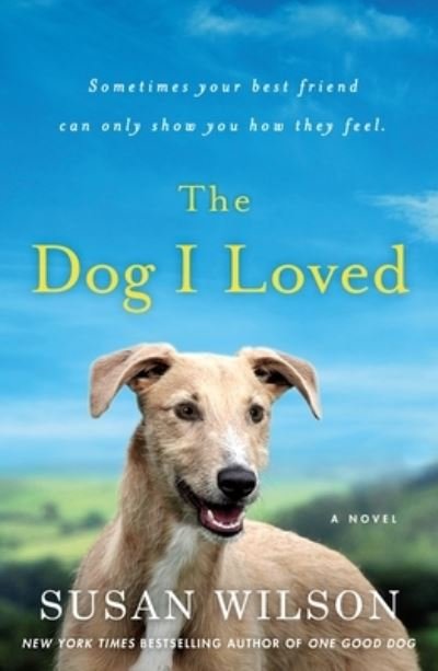 Cover for Susan Wilson · The Dog I Loved: A Novel (Taschenbuch) (2020)