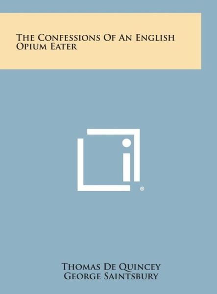 Cover for Thomas De Quincey · The Confessions of an English Opium Eater (Hardcover bog) (2013)