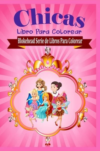 Cover for El Blokehead · Chicas Libro Para Colorear (Paperback Book) (2020)