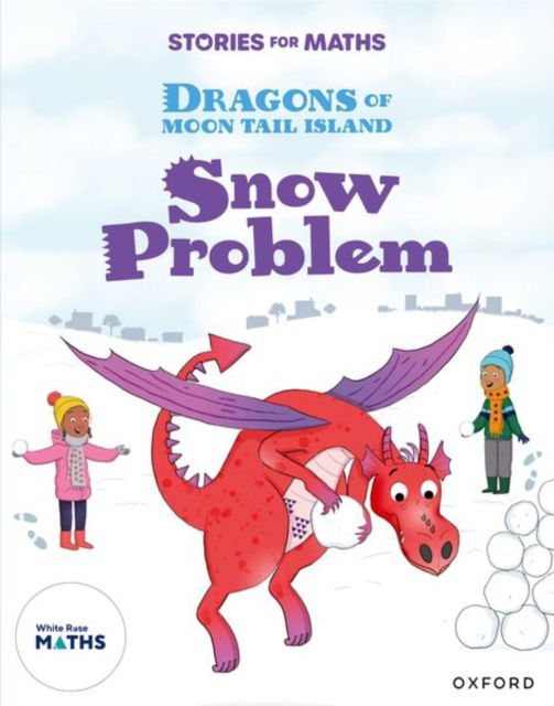 Svani Parekh · Stories for Maths: Oxford Reading Level 7: Snow Problem - Stories for Maths (Paperback Book) (2024)