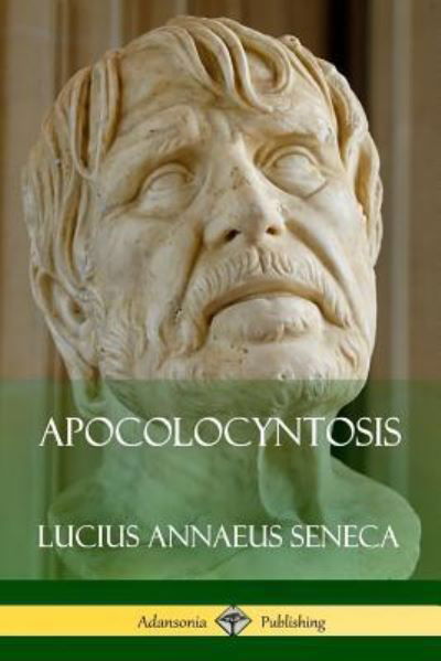 Cover for Lucius Annaeus Seneca · Apocolocyntosis (Taschenbuch) (2018)