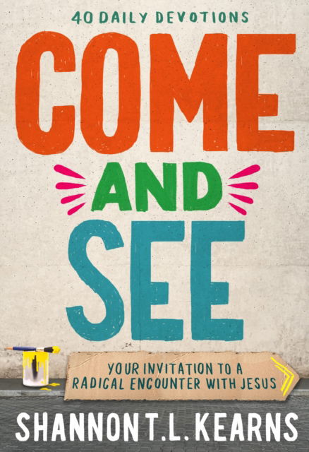 Cover for Shannon T. L. Kearns · Come and See: An invitation to a radical encounter with Jesus - Young Explorers (Hardcover Book) (2025)