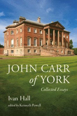 Cover for Ivan Hall · John Carr of York: Collected Essays (Hardcover Book) (2023)