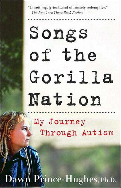 Cover for Dawn Prince-hughes Ph.d. · Songs of the Gorilla Nation: My Journey Through Autism (Paperback Book) [Reprint edition] (2005)