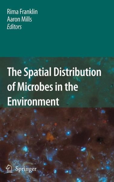 Cover for Rima B Franklin · The Spatial Distribution of Microbes in the Environment (Gebundenes Buch) [2007 edition] (2007)