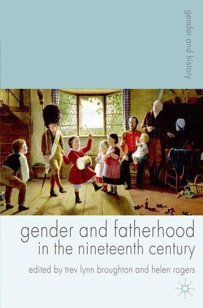 Cover for Trev Lynn Broughton · Gender and Fatherhood in the Nineteenth Century - Gender and History (Paperback Book) (2007)