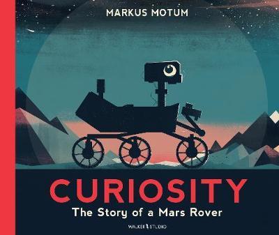 Cover for Markus Motum · Curiosity: The Story of a Mars Rover - Walker Studio (Paperback Book) (2018)