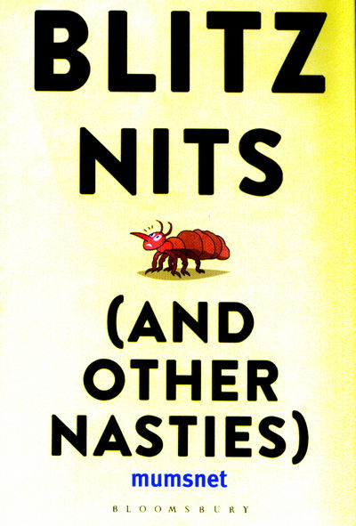 Cover for Mumsnet · How to Blitz Nits (and other Nasties): A witty yet practical guide to defeating the ten most common childhood ailments (Hardcover Book) (2017)