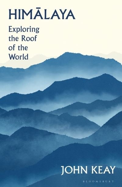 Cover for John Keay · Himalaya: Exploring the Roof of the World (Innbunden bok) (2022)
