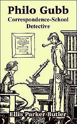 Cover for Ellis Parker Butler · Philo Gubb: Correspondence-School Detective (Pocketbok) (2004)