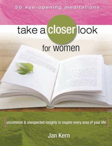 Cover for Jan Kern · Take a Closer Look for Women: Uncommon &amp; Unexpected Insights to Inspire Every Area of Your Life (Paperback Book) (2007)