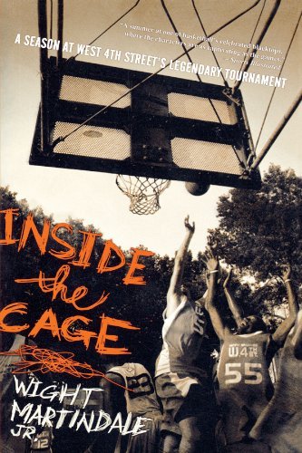 Cover for Wight Martindale Jr. · Inside the Cage: a Season at West 4th Street's Legendary Tournament (Paperback Book) (2006)