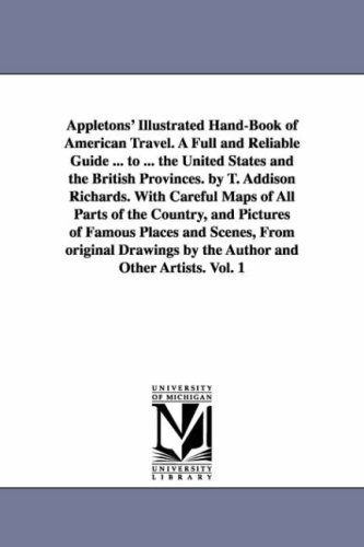 Cover for Michigan Historical Reprint Series · Appletons' Illustrated Handbook of American Travel. a Full and Reliable Guide ... to ... the United States and the British Provinces. by T. Addison ... Pictures of Famous Places and Scenes, from or (Paperback Book) (2006)