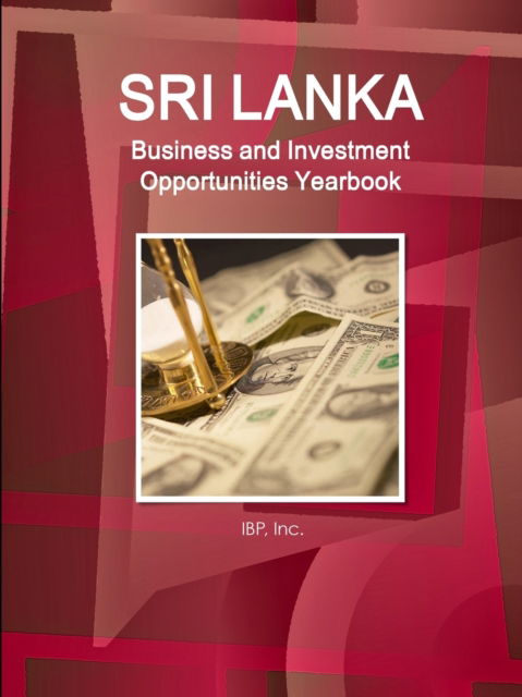 Cover for Inc Ibp · Sri Lanka Business and Investment Opportunities Yearbook Volume 1 Practical Information, Opportunities, Contacts (Taschenbuch) (2018)